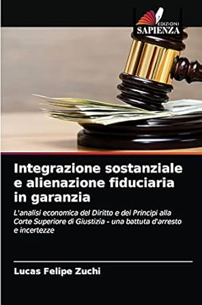 integrazione sostanziale e alienazione fiduciaria in garanzia lanalisi economica del diritto e dei principi