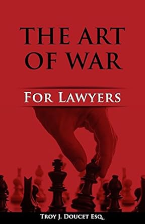 art of war for lawyers 1st edition mr troy j doucet esq 0692207600, 978-0692207604
