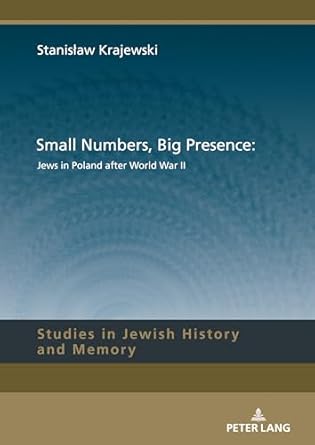 small numbers big presence jews in poland after world war ii 1st edition stanislaw krajewski ,lucyna