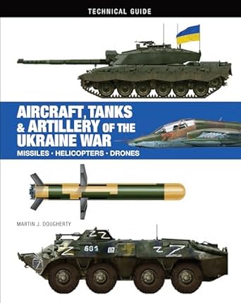 aircraft tanks and artillery of the ukraine war 1st edition martin j dougherty 1838863508, 978-1838863500