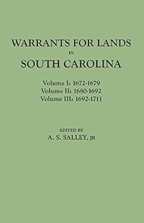 warrants for land in south carolina 1672 1711 1st edition alexander s salley jr 0806348186, 978-0806348186