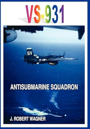 vs 931 antisubmarine squadron 1st edition j robert wagner 1418430994, 978-1418430993