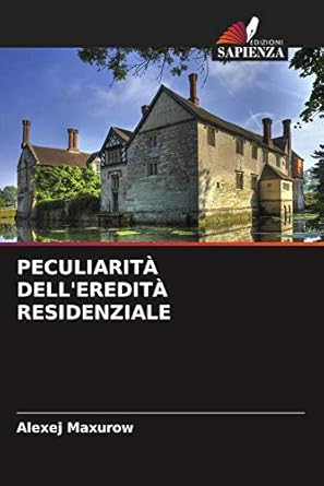 peculiarita delleredita residenziale 1st edition alexej maxurow 6203386030, 978-6203386035