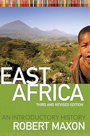 east africa an introductory history 1st edition robert m maxon 1933202467, 978-1933202464