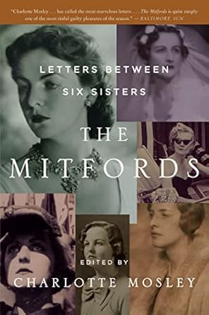 the mitfords letters between six sisters 1st edition charlotte mosley 0061375403, 978-0061375408