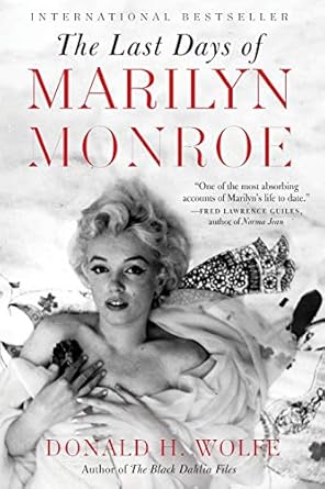 the last days of marilyn monroe 1st edition donald h wolfe 0062206494, 978-0062206497