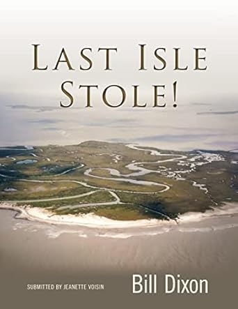 last isle stole 1st edition bill dixon ,jeanette voisin 1514227894, 978-1514227893