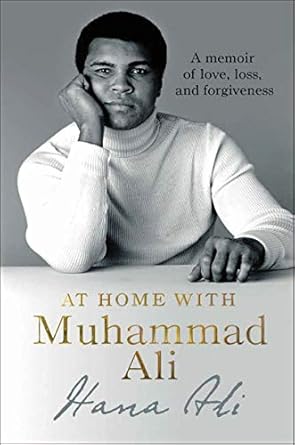 at home with muhammad ali a memoir of love loss and forgiveness 1st edition hana ali 0062917390,