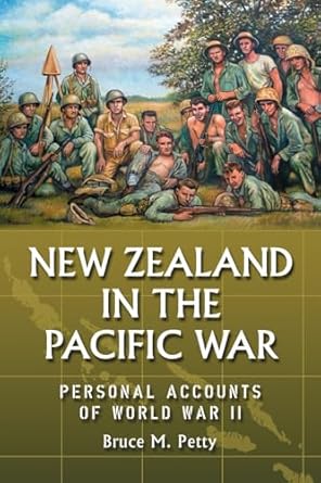 new zealand in the pacific war personal accounts of world war ii 1st edition bruce m petty 0786435275,