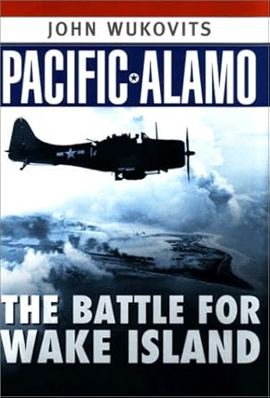 pacific alamo the battle for wake island 1st edition john wukovits 0451208730, 978-0451208736