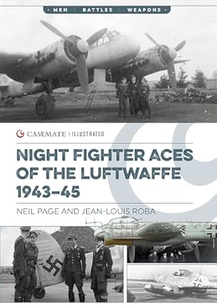 night fighter aces of the luftwaffe 1943 45 1st edition neil page ,jean louis roba 1636245544, 978-1636245546