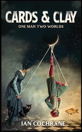 cards and clay one man two worlds 1st edition ian james cochrane 0645491144, 978-0645491142