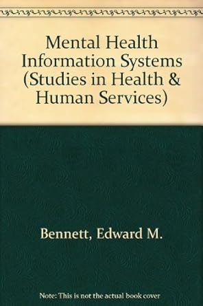 mental health information systems problems and prospects 1st edition edward m bennett 0889461252,