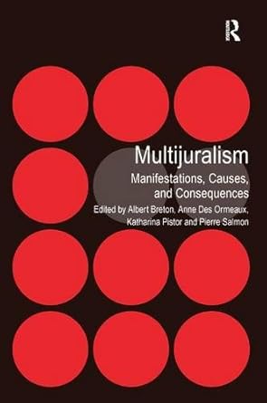 multijuralism manifestations causes and consequences 1st edition albert breton ,anne des ormeaux ,katharina