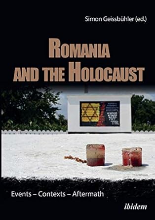 romania and the holocaust events contexts aftermath 1st edition diana dumitru 3838209249, 978-3838209241