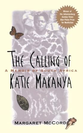 the calling of katie makanya a memoir of south africa 1st edition margaret mccord 047117890x, 978-0471178903