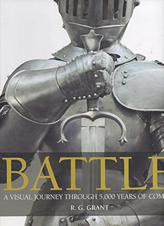 battle a visual journey through 5000 years of combat 1st edition r g grant 0756613604, 978-0756613600