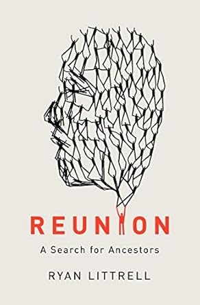 reunion a search for ancestors 1st edition ryan littrell 098834100x, 978-0988341005