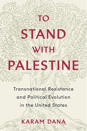 to stand with palestine transnational resistance and political evolution in the united states 1st edition