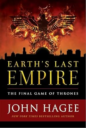earths last empire the final game of thrones 1st edition john hagee 1683972767, 978-1683972761