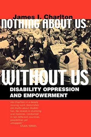 nothing about us without us disability oppression and empowerment 1st edition james i charlton 0520224817,