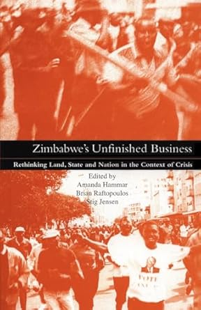 zimbabwes unfinished business 1st edition amanda hammar ,brian raftopoulos ,stig jensen 1779220111,
