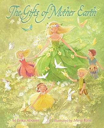 the gifts of mother earth 1st edition erika abonyi ,minji kim 0578629429, 978-0578629421