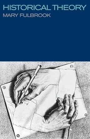 historical theory 1st edition mary fulbrook 0415179874, 978-0415179874