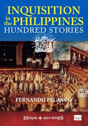 inquisition in the philippines hundred stories 1st edition fernando palanco 9719707895, 978-9719707899