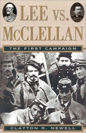 lee vs mcclellan the first campaign 1st edition clayton r newell 0895264528, 978-0895264527