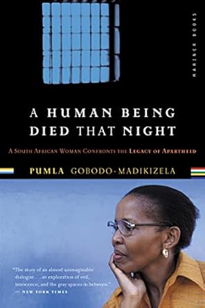 a human being died that night a south african woman confronts the legacy of apartheid 1st edition pumla