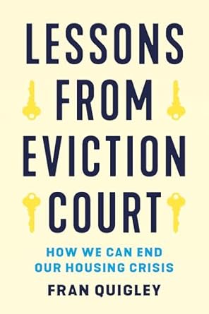 lessons from eviction court how we can end our housing crisis 1st edition fran quigley 150178210x,