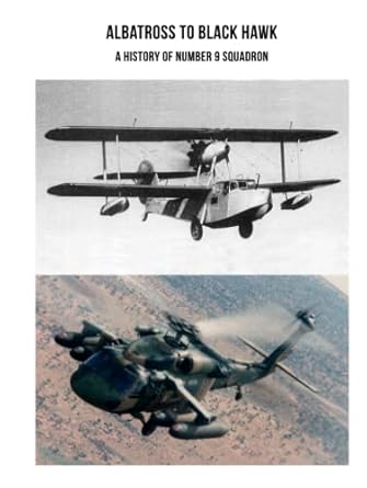 albatross to black hawk a history of raaf no 9 squadron 1st edition graeme chalmers ,9 squadron association