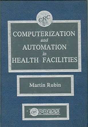 computerization and automation in health facilities 1st edition martin rubin 084935143x, 978-0849351433