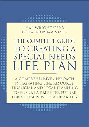 the complete guide to creating a special needs life plan a comprehensive approach integrating life resource