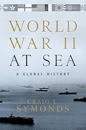 world war ii at sea a global history 1st edition craig l symonds 0190243678, 978-0190243678
