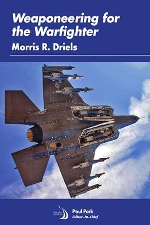 weaponeering for the warfighter 1st edition morris r driels 1624106196, 978-1624106194