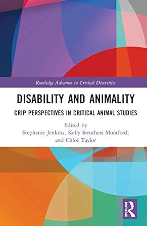 disability and animality 1st edition stephanie jenkins ,kelly struthers montford ,chloe taylor 0367856751,