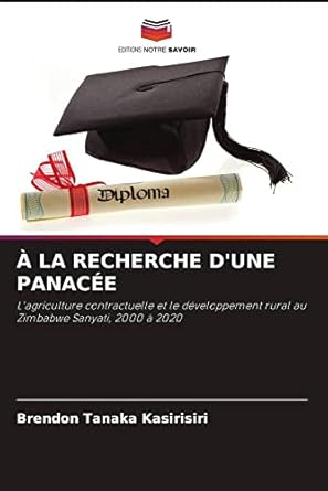 a la recherche dune panacee lagriculture contractuelle et le developpement rural au zimbabwe sanyati 2000 a
