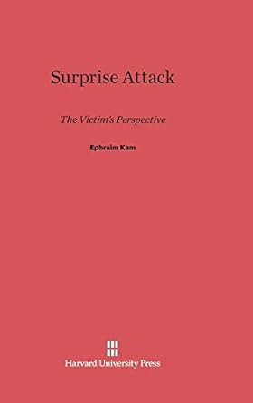 surprise attack the victims perspective 1st edition ephraim kam ,thomas c schelling 0674493966, 978-0674493964