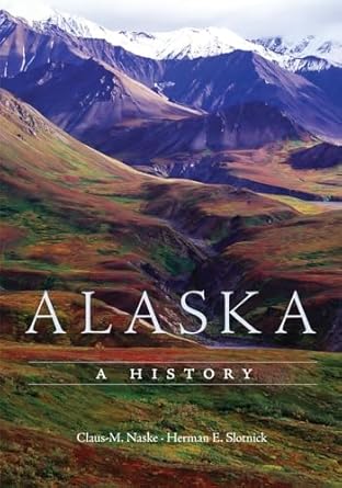 alaska a history 1st edition claus m naske ,herman e slotnick 0806146664, 978-0806146669