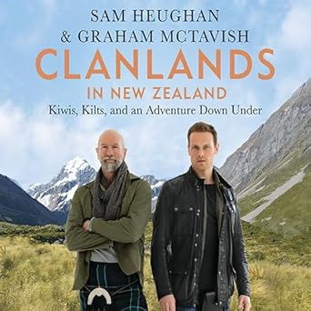 clanlands in new zealand 1st edition sam heughan ,graham mctavish ,sam heughan and graham mctavish