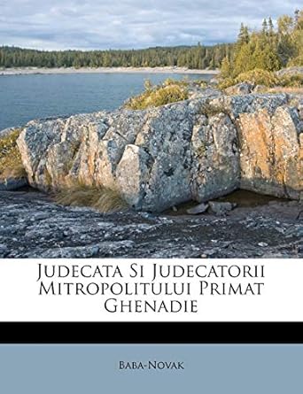 judecata si judecatorii mitropolitului primat ghenadie 1st edition baba novak 1248476735, 978-1248476734