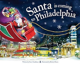santa is coming to philadelphia 1st edition steve smallman ,robert dunn 1728200946, 978-1728200941