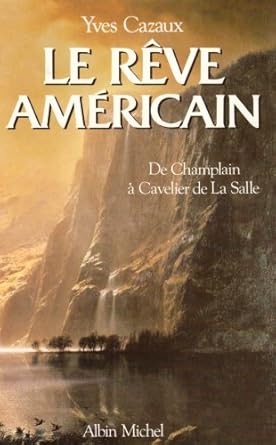 reve americain 1st edition yves cazaux 222603305x, 978-2226033055