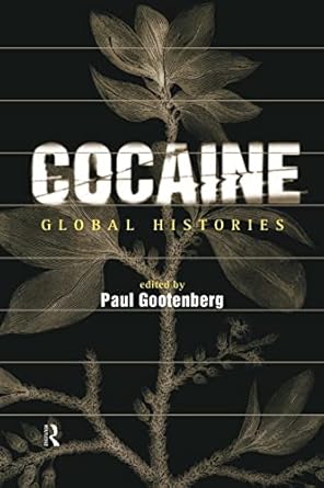 cocaine global histories 1st edition paul gootenberg 0415220017, 978-0415220019