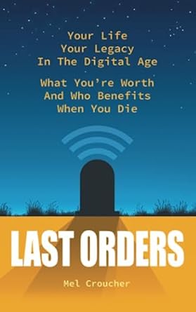 last orders what youre worth and who benefits when you die 1st edition mel croucher 1837910804, 978-1837910809
