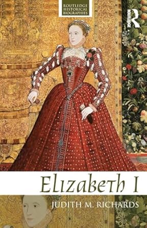 elizabeth i 1st edition judith m richards 0415481570, 978-0415481571