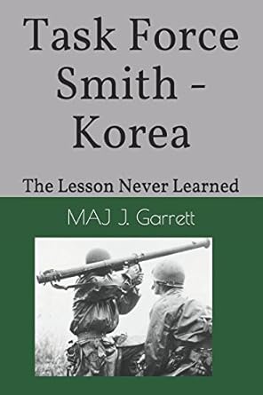 task force smith korea the lesson never learned 1st edition maj j garrett 1521875952, 978-1521875957