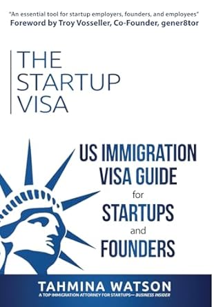 the startup visa u s immigration visa guide for startups and founders 1st edition tahmina watson ,caroline